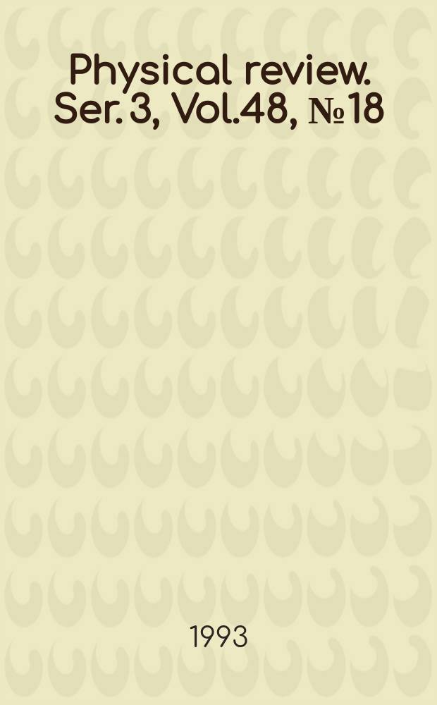 Physical review. Ser. 3, Vol.48, №18