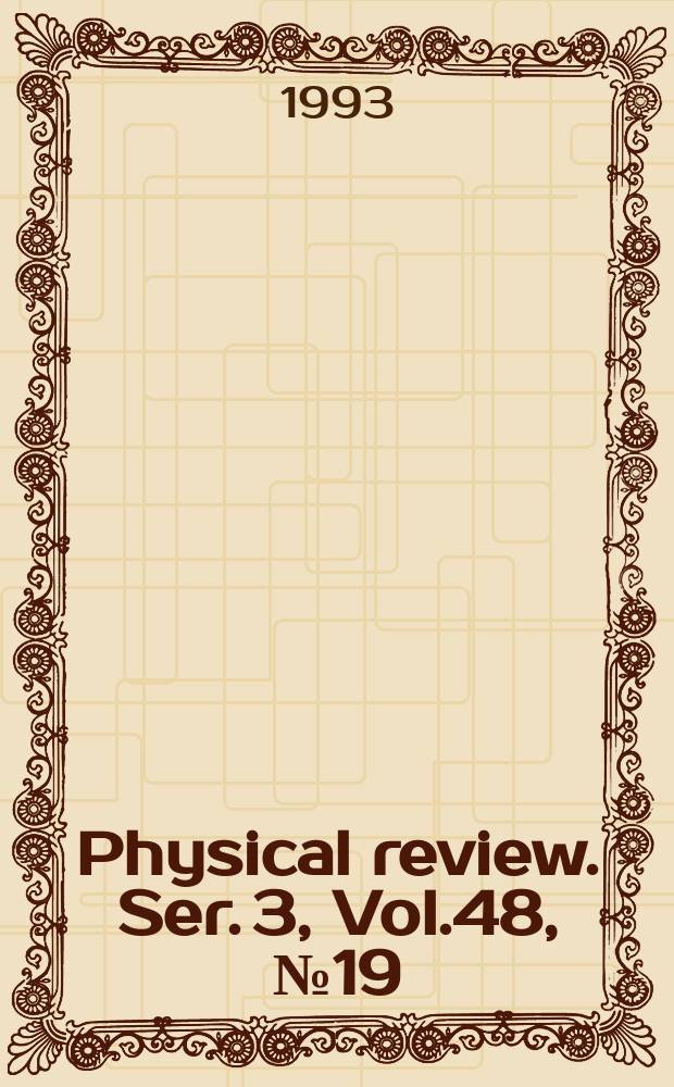 Physical review. Ser. 3, Vol.48, №19