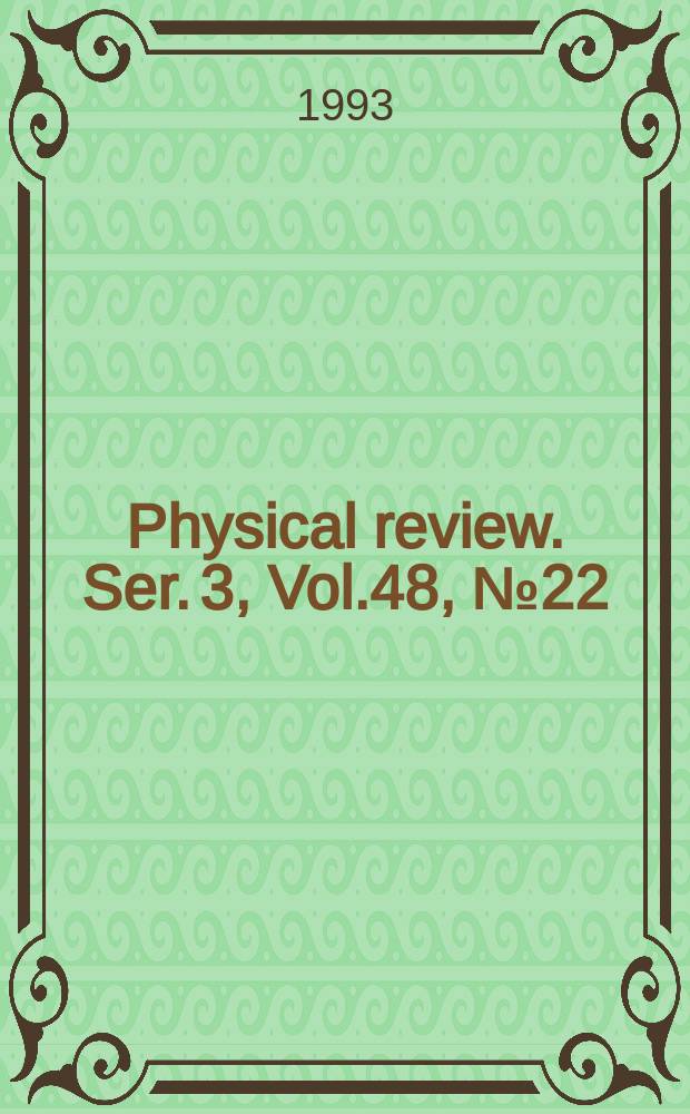 Physical review. Ser. 3, Vol.48, №22