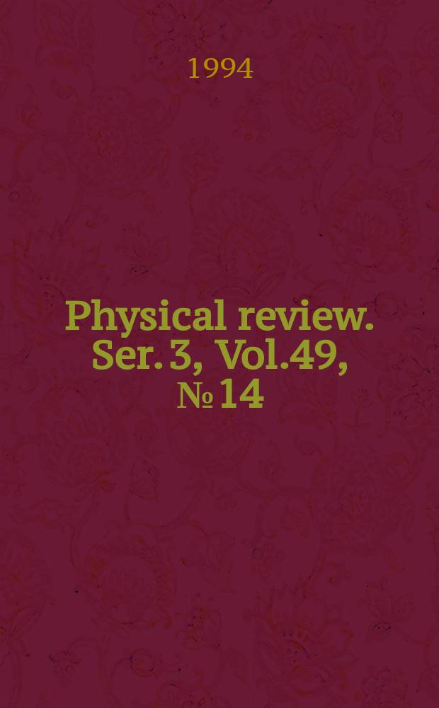 Physical review. Ser. 3, Vol.49, №14