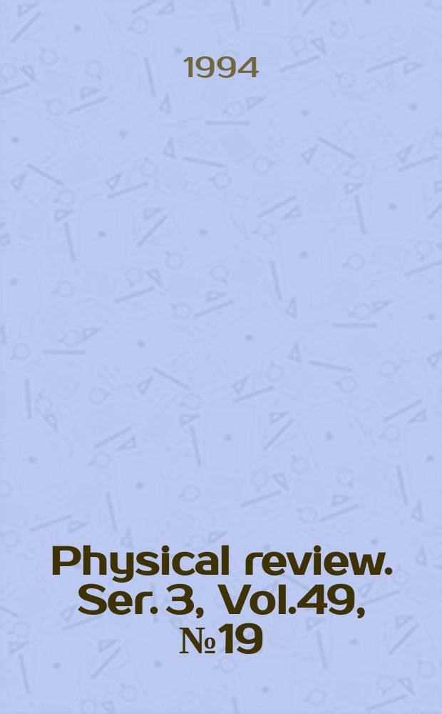 Physical review. Ser. 3, Vol.49, №19