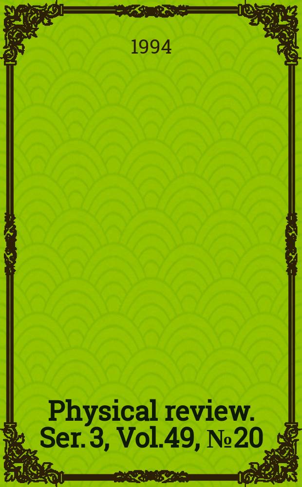 Physical review. Ser. 3, Vol.49, №20