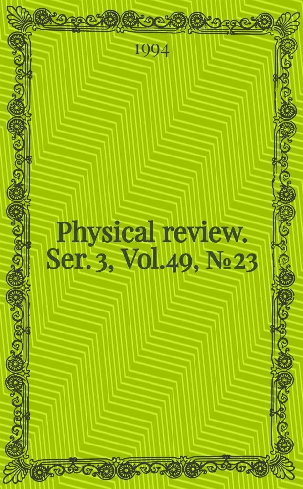 Physical review. Ser. 3, Vol.49, №23