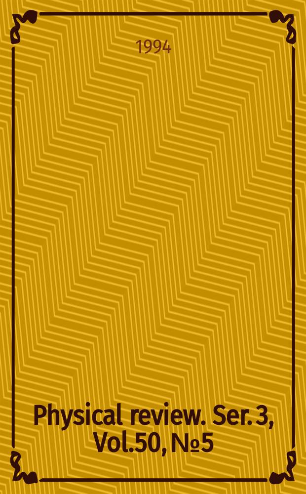Physical review. Ser. 3, Vol.50, №5