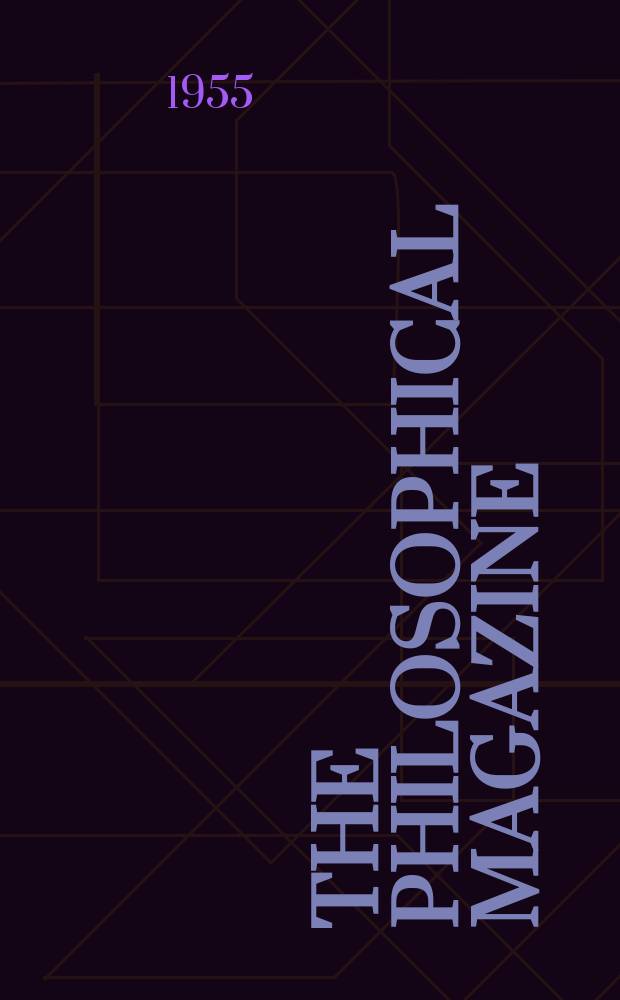 The Philosophical magazine : Comprehending the various branches of science the liberal and fine arts, agriculture, manufactures and commerce. Vol.46, №374