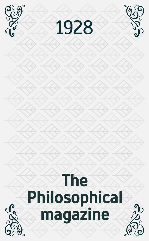 The Philosophical magazine : Comprehending the various branches of science the liberal and fine arts, agriculture, manufactures and commerce. Vol.6 1928, №3
