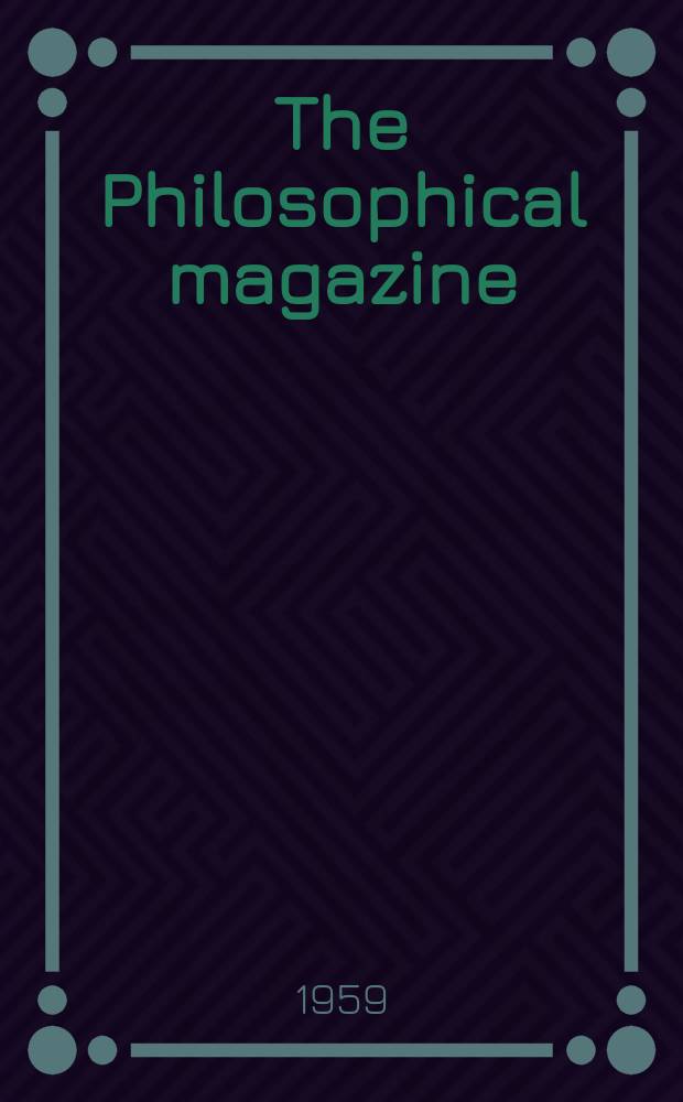 The Philosophical magazine : Comprehending the various branches of science the liberal and fine arts, agriculture, manufactures and commerce. Vol.4, №40
