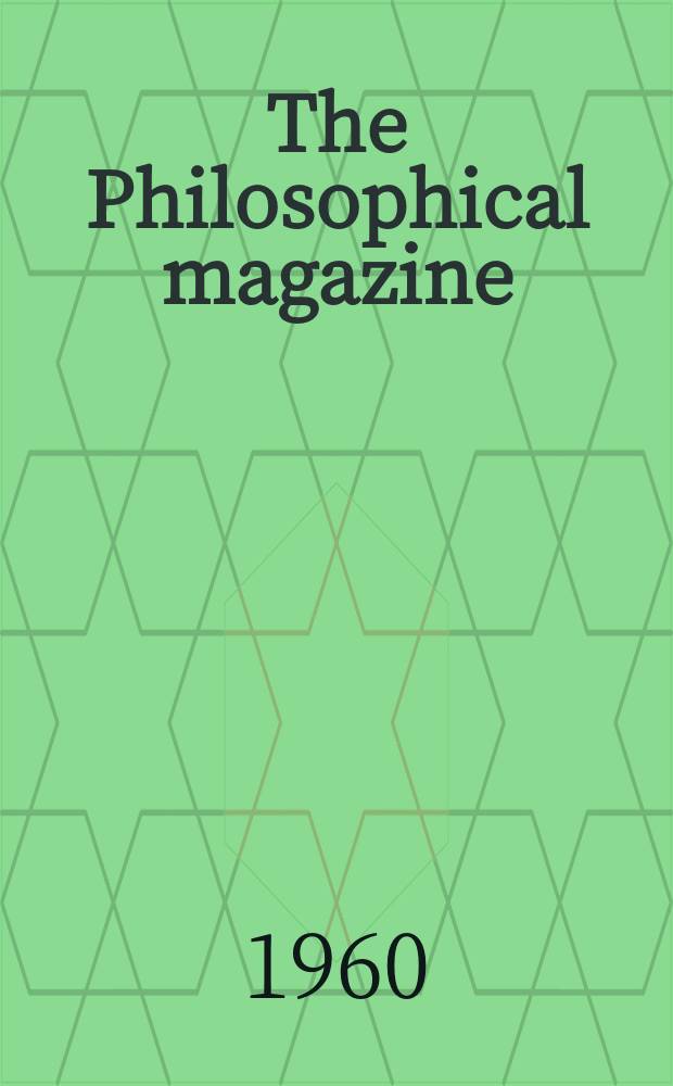 The Philosophical magazine : Comprehending the various branches of science the liberal and fine arts, agriculture, manufactures and commerce. Vol.5, №54