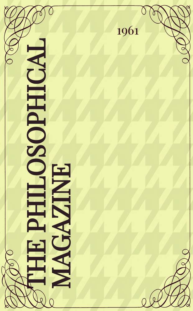 The Philosophical magazine : Comprehending the various branches of science the liberal and fine arts, agriculture, manufactures and commerce. Vol.6, №67