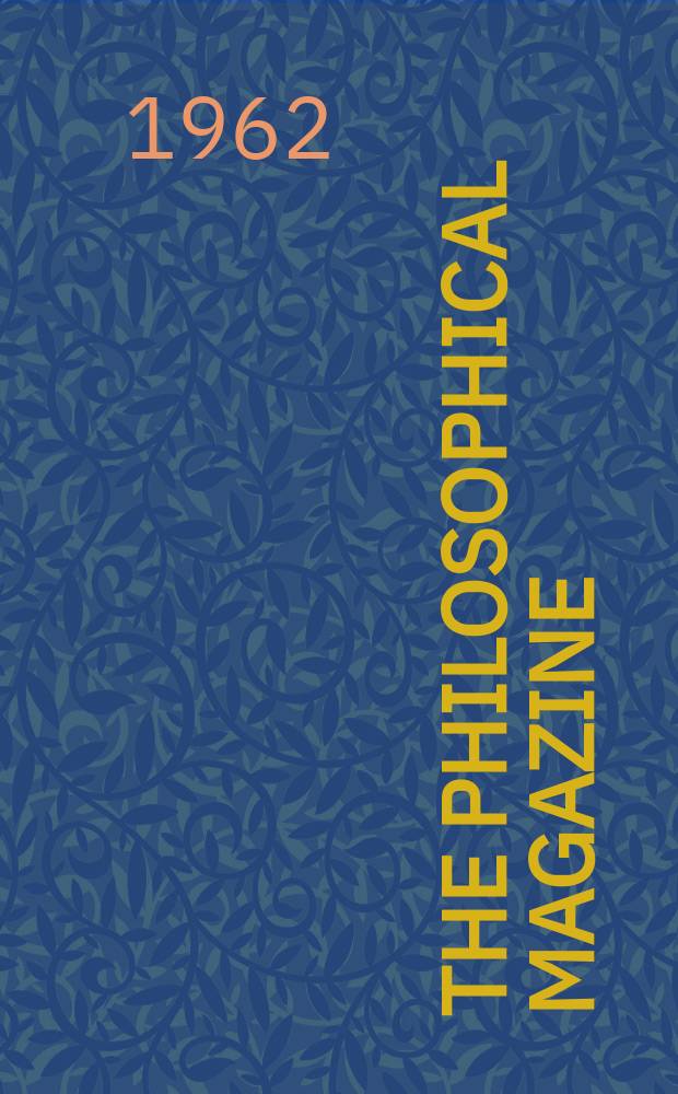 The Philosophical magazine : Comprehending the various branches of science the liberal and fine arts, agriculture, manufactures and commerce. Vol.7, №75