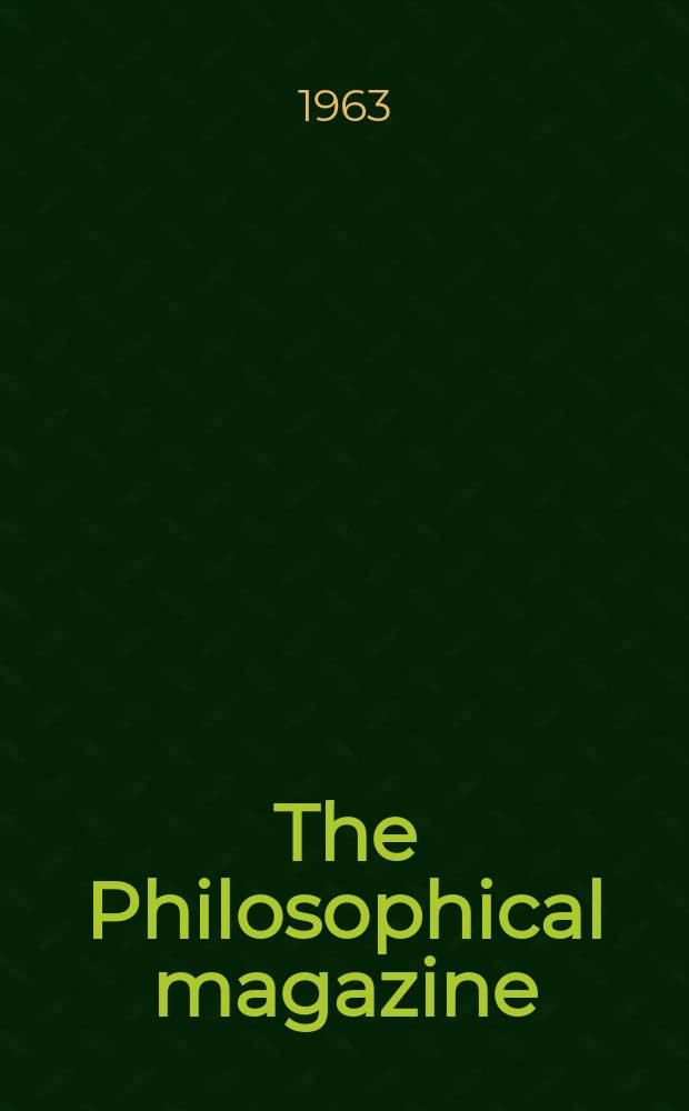 The Philosophical magazine : Comprehending the various branches of science the liberal and fine arts, agriculture, manufactures and commerce. Vol.8, №92