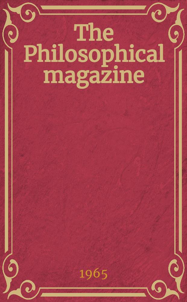 The Philosophical magazine : Comprehending the various branches of science the liberal and fine arts, agriculture, manufactures and commerce. Vol.12, №115
