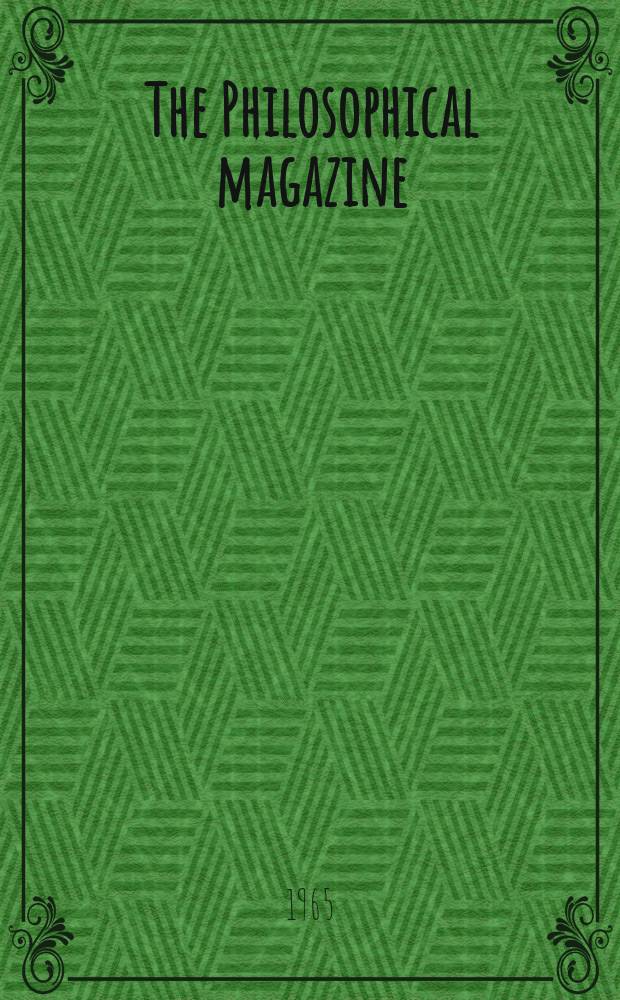 The Philosophical magazine : Comprehending the various branches of science the liberal and fine arts, agriculture, manufactures and commerce. Vol.12, №119