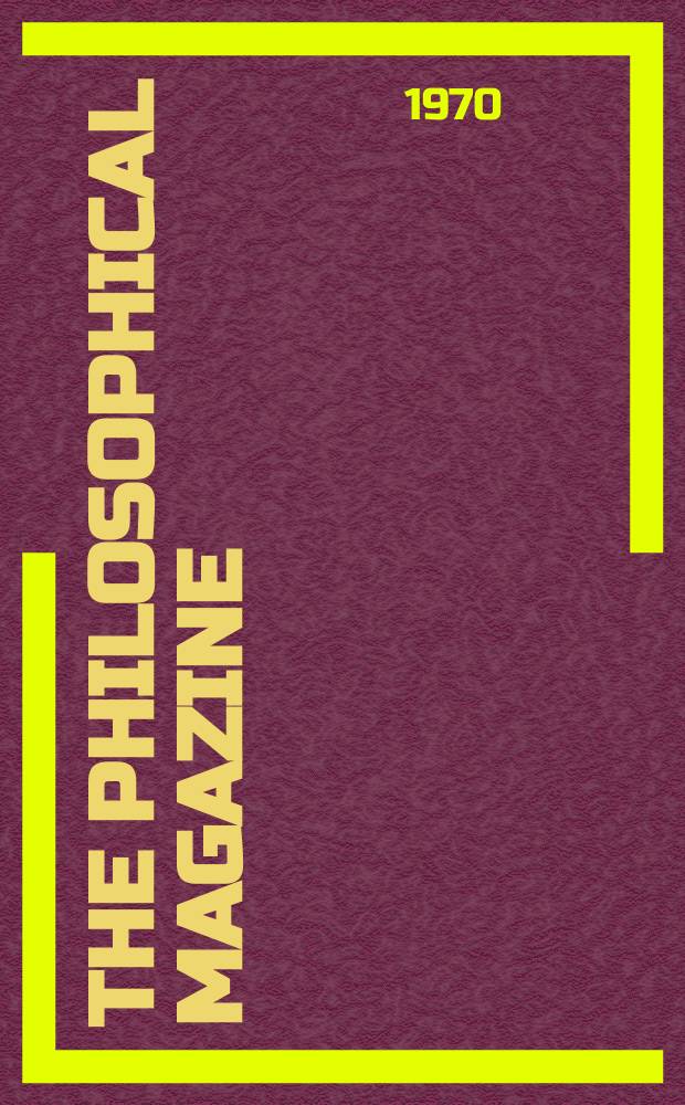 The Philosophical magazine : Comprehending the various branches of science the liberal and fine arts, agriculture, manufactures and commerce. Vol.22, №175