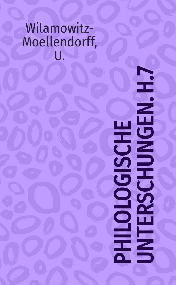 Philologische Unterschungen. H.7 : Homerische Untersuchungen