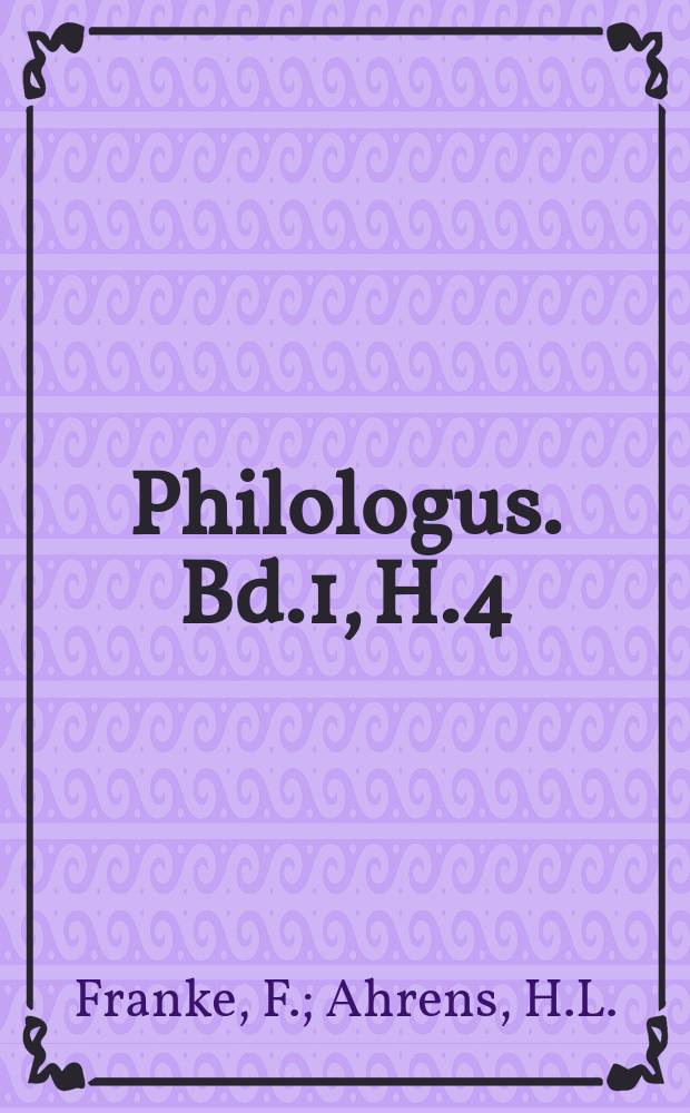 Philologus. Bd.1, H.4 : Lectiones Aeschineae. Studien zum Agamemnon des Aeschylus. Art.2