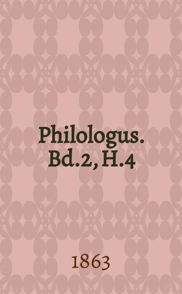 Philologus. Bd.2, H.4 : R&ouml;mische Baudenkm&auml;ler. Inschrifter aus Griechenland