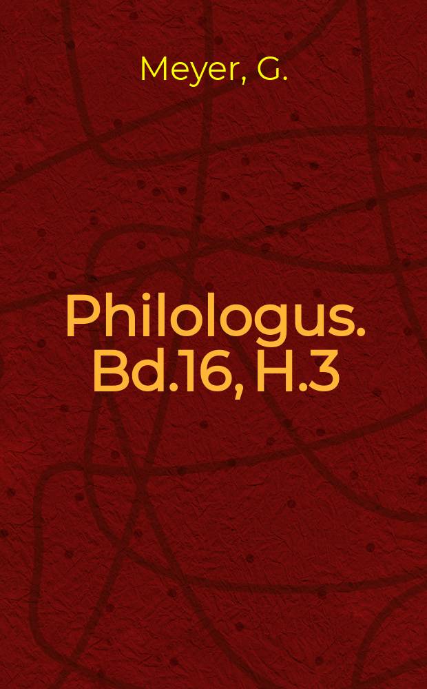 Philologus. Bd.16, H.3 : Die stilistische Verwendung der Nominalkomposition im Griechischen