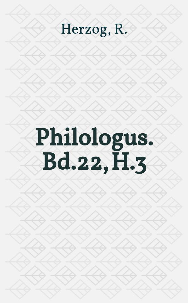 Philologus. Bd.22, H.3 : Die Wunderheilungen von Epidauros