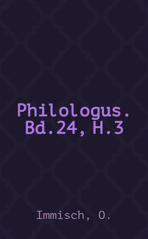Philologus. Bd.24, H.3 : Horazens Epistel über die Dichtkunst