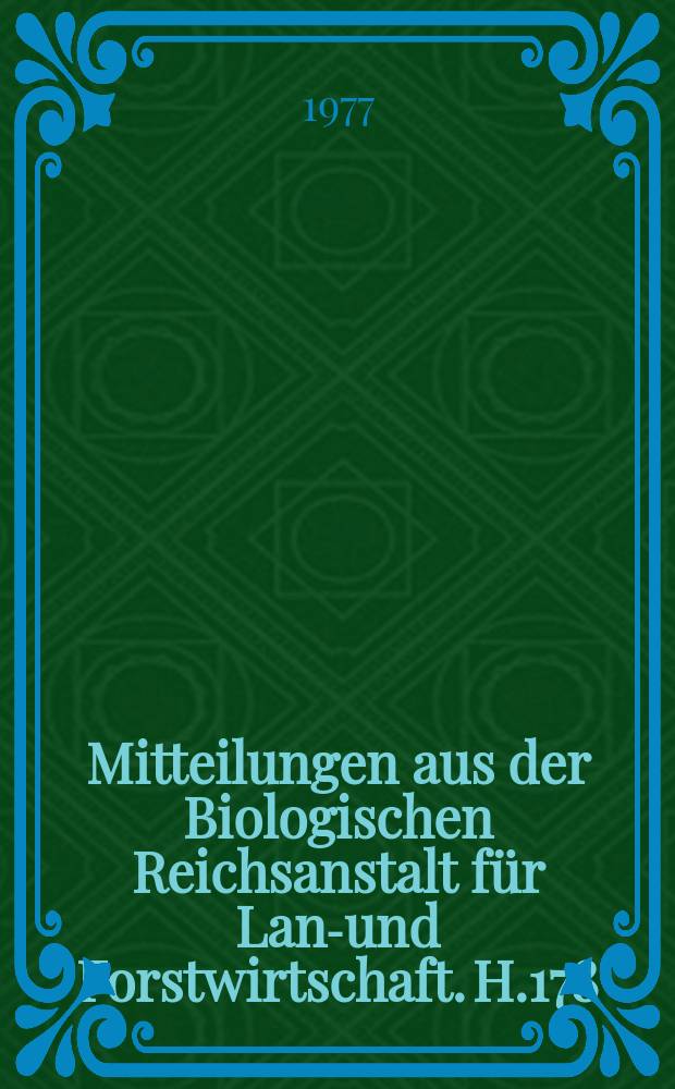 Mitteilungen aus der Biologischen Reichsanstalt für Land- und Forstwirtschaft. H.178
