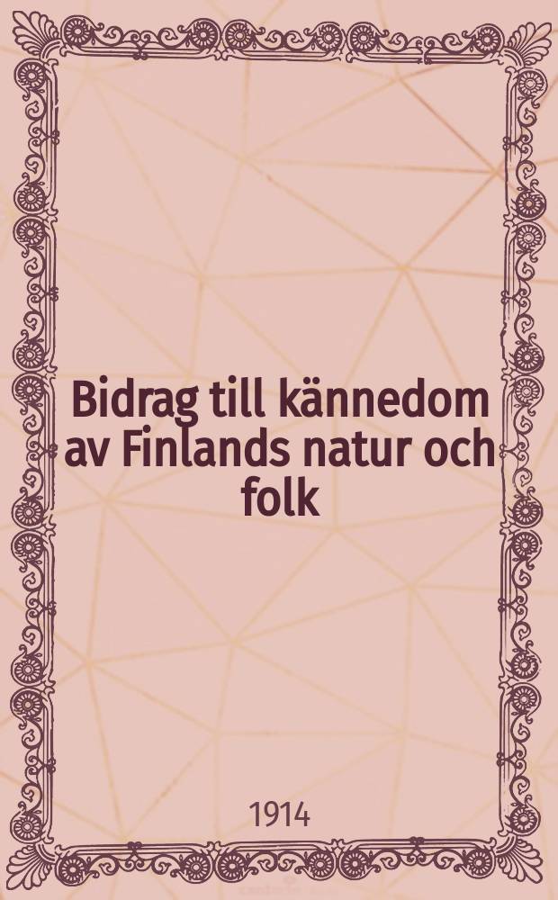 Bidrag till k&auml;nnedom av Finlands natur och folk : Utgifna af Finska vetenskaps-soc. Н.76 №3