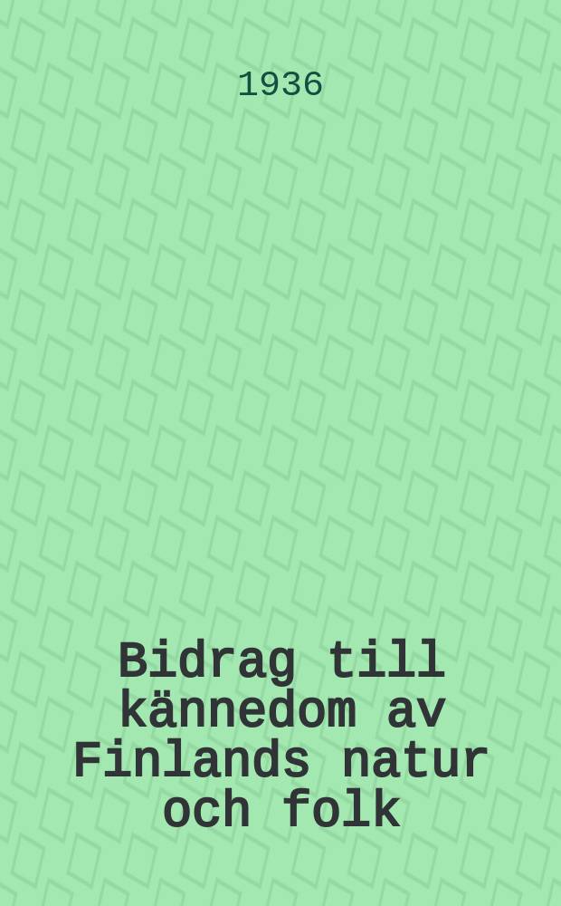 Bidrag till kännedom av Finlands natur och folk : Utgifna af Finska vetenskaps-soc. H.85 №4