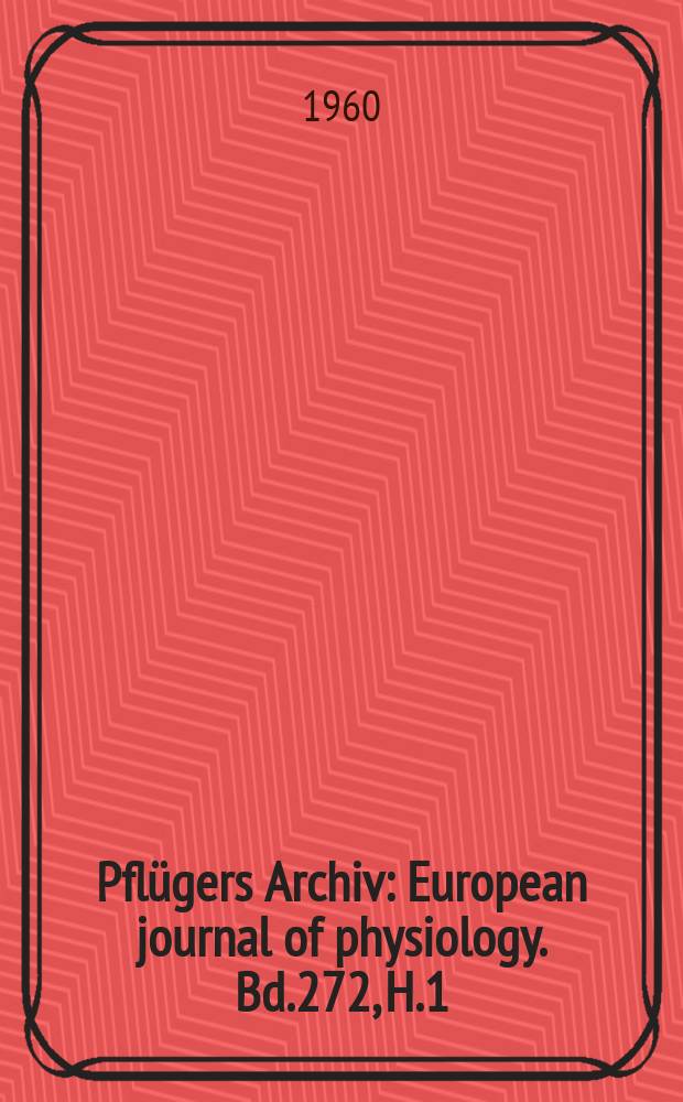Pflügers Archiv : European journal of physiology. Bd.272, H.1 : Bericht der 26 Tagung der Deutschen physiologische Gesellschaft