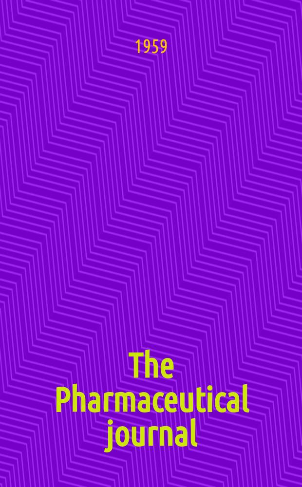 The Pharmaceutical journal : A weekly record of pharmacy and allied sciences Establ. 1841. Vol.128 (182), №4967