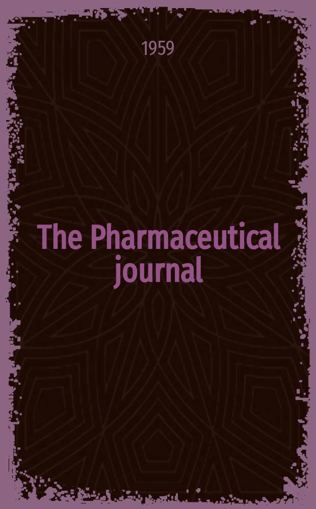 The Pharmaceutical journal : A weekly record of pharmacy and allied sciences Establ. 1841. Vol.128 (182), №4976