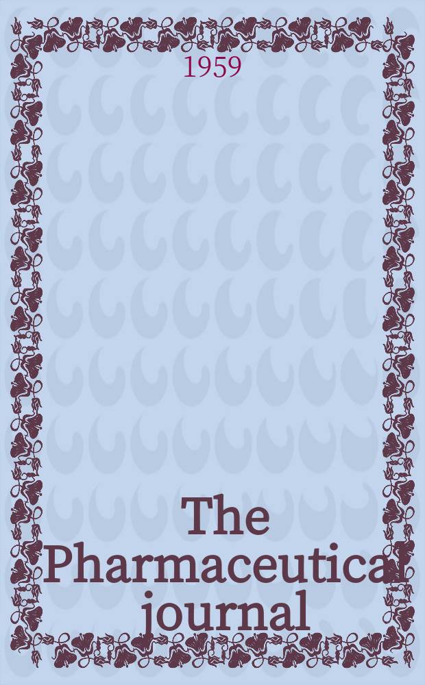 The Pharmaceutical journal : A weekly record of pharmacy and allied sciences Establ. 1841. Vol.128 (182), №4989