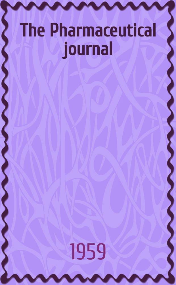 The Pharmaceutical journal : A weekly record of pharmacy and allied sciences Establ. 1841. Vol.129 (183), №4997