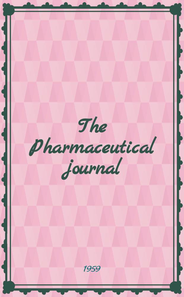 The Pharmaceutical journal : A weekly record of pharmacy and allied sciences Establ. 1841. Vol.129 (183), №5004