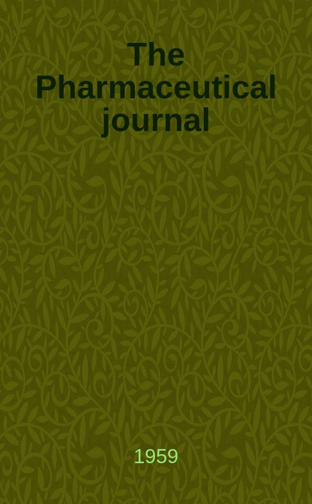 The Pharmaceutical journal : A weekly record of pharmacy and allied sciences Establ. 1841. Vol.129 (183), №5012