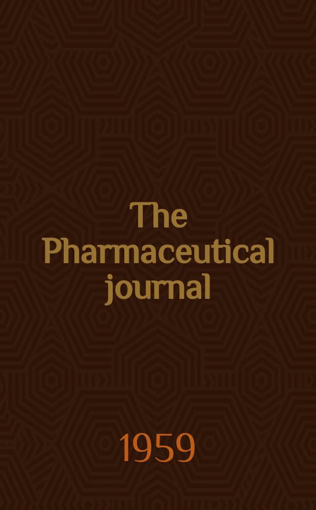 The Pharmaceutical journal : A weekly record of pharmacy and allied sciences Establ. 1841. Vol.129 (183), №5015