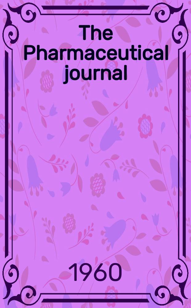 The Pharmaceutical journal : A weekly record of pharmacy and allied sciences Establ. 1841. Vol.130 (184), №5021