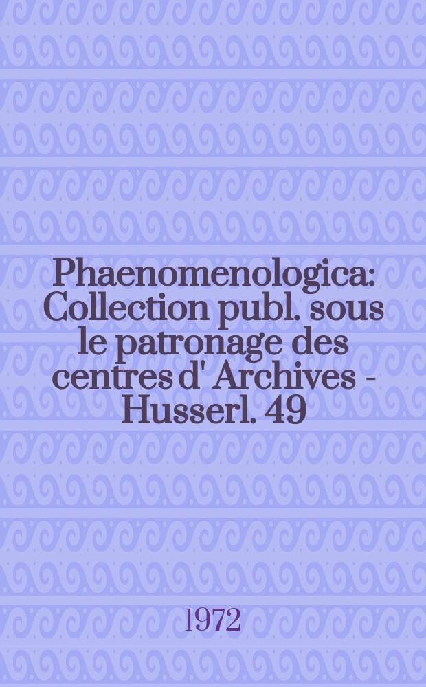 Phaenomenologica : Collection publ. sous le patronage des centres d' Archives - Husserl. 49 : Perspektiven transzendentalphänomenologischer Forschung