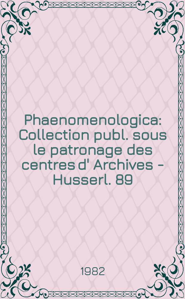 Phaenomenologica : Collection publ. sous le patronage des centres d' Archives - Husserl. 89 : Husserl's "Introductions phenomenology"