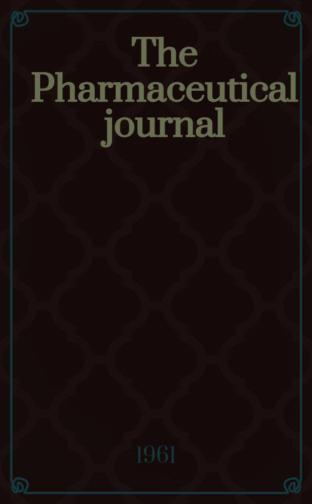 The Pharmaceutical journal : A weekly record of pharmacy and allied sciences Establ. 1841. Vol.132 (186), №5087