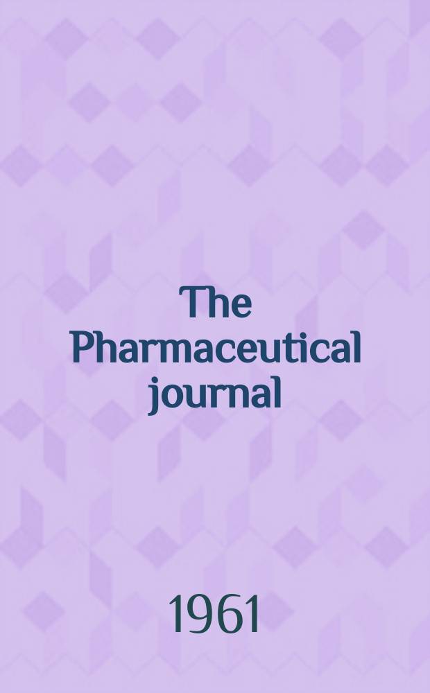 The Pharmaceutical journal : A weekly record of pharmacy and allied sciences Establ. 1841. Vol.132 (186), №5088