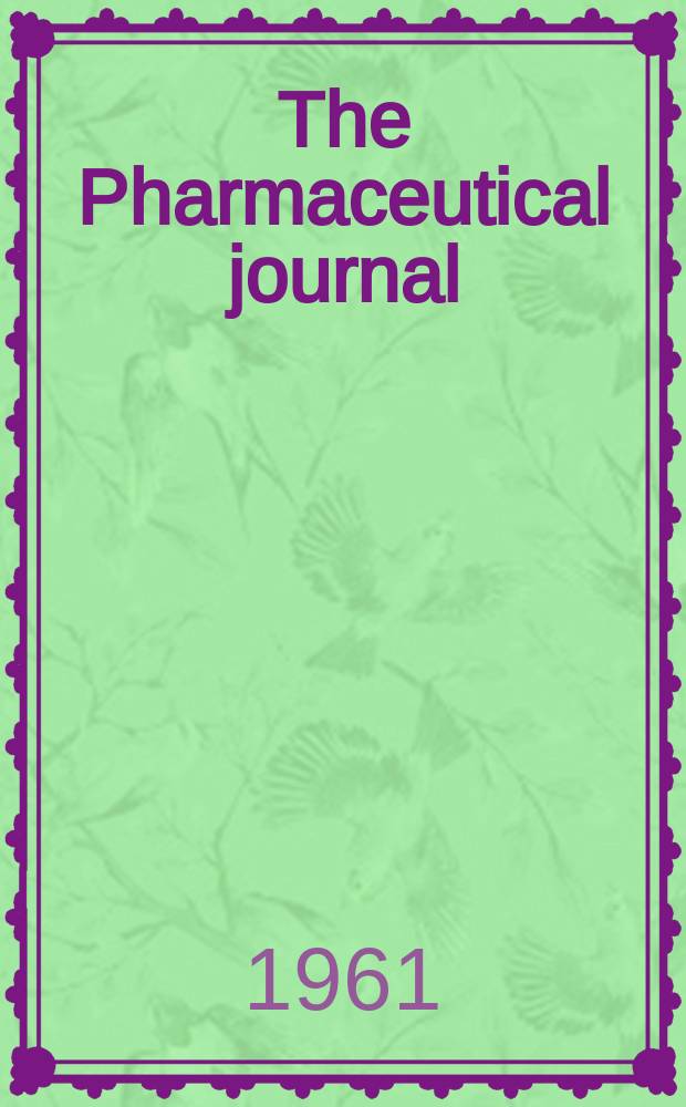 The Pharmaceutical journal : A weekly record of pharmacy and allied sciences Establ. 1841. Vol.132 (186), №5089