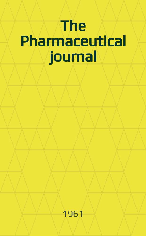 The Pharmaceutical journal : A weekly record of pharmacy and allied sciences Establ. 1841. Vol.132 (186), №5091