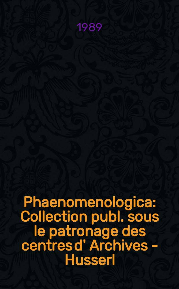 Phaenomenologica : Collection publ. sous le patronage des centres d' Archives - Husserl : Isagoge in die phänomenologische Apophantik