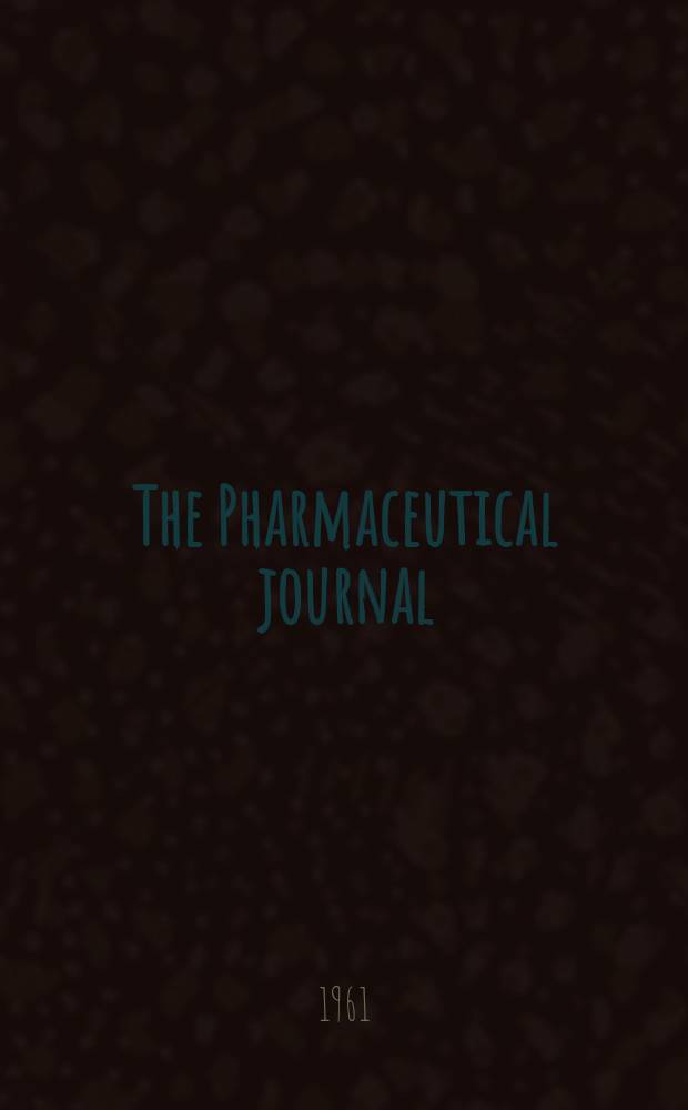 The Pharmaceutical journal : A weekly record of pharmacy and allied sciences Establ. 1841. Vol.133 (187), №5103