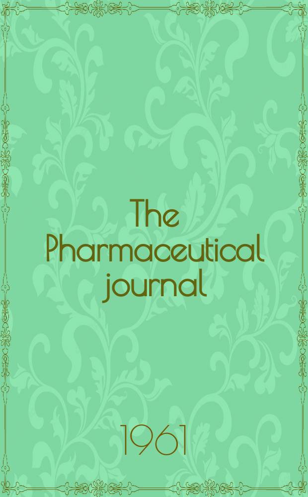 The Pharmaceutical journal : A weekly record of pharmacy and allied sciences Establ. 1841. Vol.133 (187), №5119