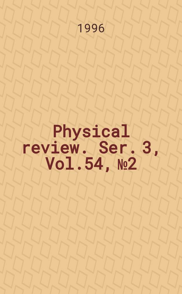 Physical review. Ser. 3, Vol.54, №2