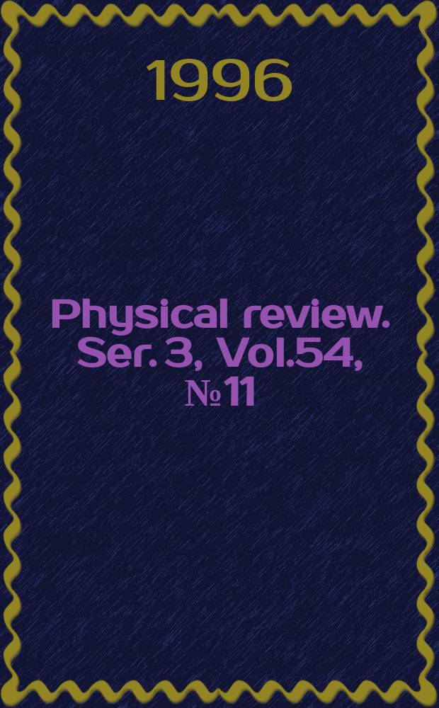 Physical review. Ser. 3, Vol.54, №11