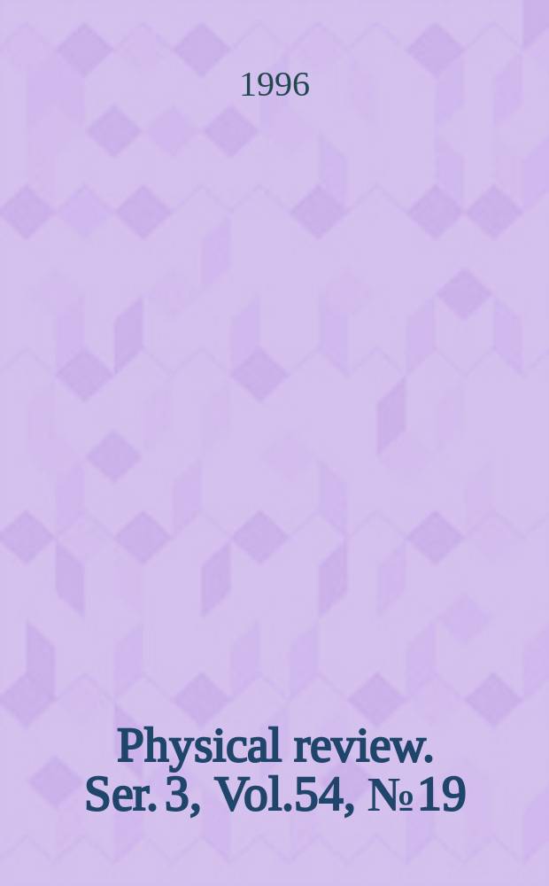 Physical review. Ser. 3, Vol.54, №19