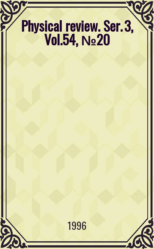 Physical review. Ser. 3, Vol.54, №20