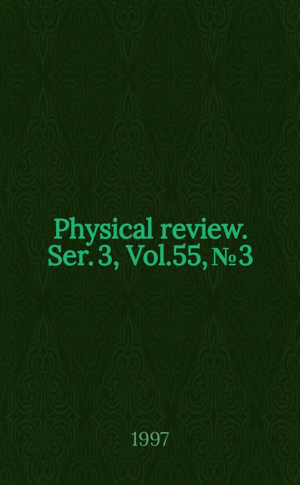 Physical review. Ser. 3, Vol.55, №3